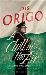 Chill in the Air: An Italian War Diary 1939-1940 hind ja info | Ajalooraamatud | kaup24.ee