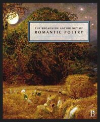 Broadview Anthology of British Literature: The Age of Romanticism: Poetry annotated edition цена и информация | Поэзия | kaup24.ee