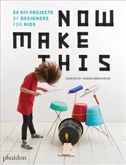 Now Make This: 24 DIY Projects by Designers for Kids hind ja info | Noortekirjandus | kaup24.ee