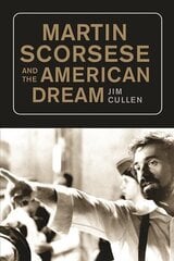 Martin Scorsese and the American Dream цена и информация | Книги об искусстве | kaup24.ee