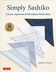 Simply Sashiko: Classic Japanese Embroidery Made Easy (with 36 Actual Size Templates) цена и информация | Книги о питании и здоровом образе жизни | kaup24.ee