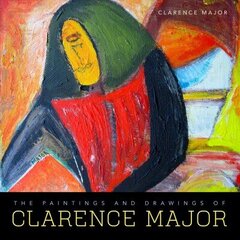 Paintings and Drawings of Clarence Major цена и информация | Книги об искусстве | kaup24.ee