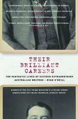 Their Brilliant Careers: The Fantastic Lives of Sixteen Extraordinary Australian Writers цена и информация | Фантастика, фэнтези | kaup24.ee