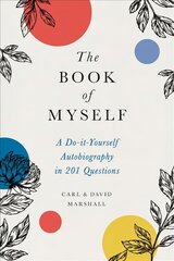 The Book of Myself (New edition): A Do-It-Yourself Autobiography in 201 Questions hind ja info | Tervislik eluviis ja toitumine | kaup24.ee