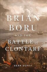 Brian Boru and the Battle of Clontarf цена и информация | Исторические книги | kaup24.ee