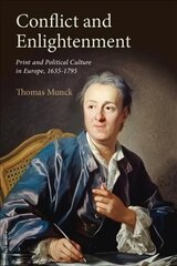 Conflict and Enlightenment: Print and Political Culture in Europe, 1635-1795 hind ja info | Ajalooraamatud | kaup24.ee