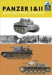 Panzer I and II: Blueprint for Blitzkrieg 1933-1941 цена и информация | Исторические книги | kaup24.ee