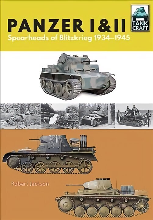 Panzer I and II: Blueprint for Blitzkrieg 1933-1941 цена и информация | Ajalooraamatud | kaup24.ee