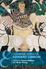 Cambridge Companion to Edward Gibbon, The Cambridge Companion to Edward Gibbon цена и информация | Исторические книги | kaup24.ee