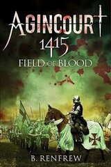 Agincourt 1415: Field of Blood цена и информация | Исторические книги | kaup24.ee