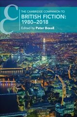 The Cambridge Companion to British Fiction: 1980-2018 hind ja info | Ajalooraamatud | kaup24.ee
