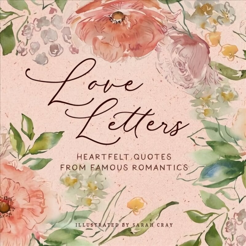 Love Letters: Heartfelt Quotes from Famous Romantics цена и информация | Eneseabiraamatud | kaup24.ee