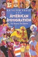 American Immigration: Our History, Our Stories цена и информация | Книги для подростков и молодежи | kaup24.ee