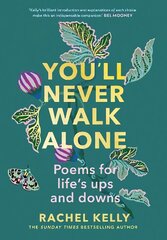 You'll Never Walk Alone: Poems for life's ups and downs цена и информация | Поэзия | kaup24.ee