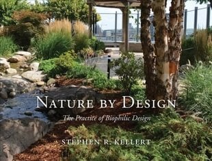 Nature by Design: The Practice of Biophilic Design цена и информация | Книги по архитектуре | kaup24.ee