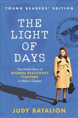 Light of Days Young Readers' Edition: The Untold Story of Women Resistance Fighters in Hitler's Ghettos цена и информация | Книги для подростков и молодежи | kaup24.ee