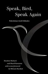 Speak, Bird, Speak Again: Palestinian Arab Folktales hind ja info | Ühiskonnateemalised raamatud | kaup24.ee