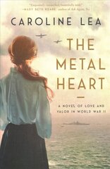 Metal Heart: A Novel of Love and Valor in World War II цена и информация | Фантастика, фэнтези | kaup24.ee