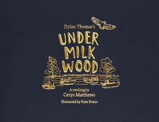Cerys Matthews' Under Milk Wood: An Illustrated Retelling hind ja info | Luule | kaup24.ee