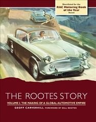 Rootes Story: The Making of a Global Automotive Empire цена и информация | Путеводители, путешествия | kaup24.ee