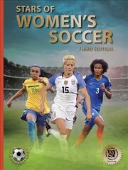 Stars of Women's Soccer: Third Edition 3rd edition цена и информация | Книги для подростков и молодежи | kaup24.ee