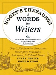 Roget's Thesaurus of Words for Writers: Over 2,300 Emotive, Evocative, Descriptive Synonyms, Antonyms, and Related Terms Every Writer Should Know цена и информация | Пособия по изучению иностранных языков | kaup24.ee