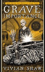 Grave Importance: A Dr Greta Helsing Novel hind ja info | Fantaasia, müstika | kaup24.ee