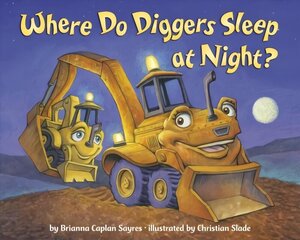 Where Do Diggers Sleep at Night? цена и информация | Книги для малышей | kaup24.ee