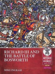 Richard III and the Battle of Bosworth hind ja info | Ajalooraamatud | kaup24.ee