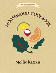 Moosewood Cookbook: 40th Anniversary Edition 40th anniversary ed цена и информация | Книги рецептов | kaup24.ee
