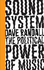 Sound System: The Political Power of Music цена и информация | Книги об искусстве | kaup24.ee