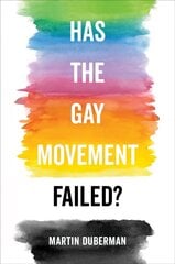 Has the Gay Movement Failed? hind ja info | Ühiskonnateemalised raamatud | kaup24.ee