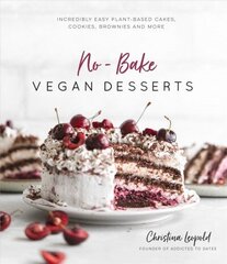 No-Bake Vegan Desserts: Incredibly Easy Plant-Based Cakes, Cookies, Brownies and More цена и информация | Книги рецептов | kaup24.ee