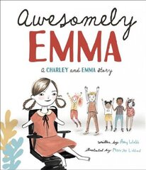 Awesomely Emma: A Charley and Emma Story hind ja info | Väikelaste raamatud | kaup24.ee