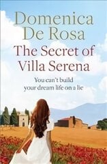 Secret of Villa Serena: escape to the Italian sun with this romantic feel-good read цена и информация | Фантастика, фэнтези | kaup24.ee