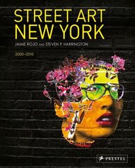 Street Art New York 2000-2010: Revised, Updated & Expanded цена и информация | Книги об искусстве | kaup24.ee