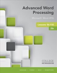 Advanced Word Processing Lessons 56-110: Microsoft (R) Word 2016, Spiral bound Version 20th edition цена и информация | Книги по экономике | kaup24.ee