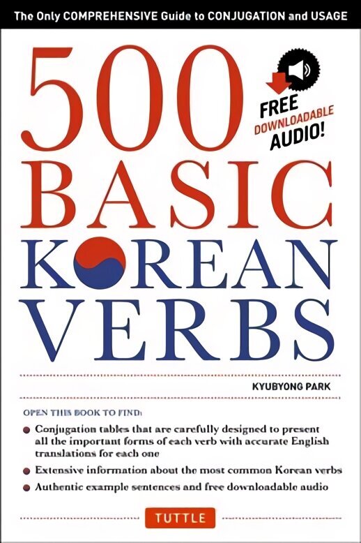 500 Basic Korean Verbs: The Only Comprehensive Guide to Conjugation and Usage (Downloadable Audio Files Included) hind ja info | Võõrkeele õppematerjalid | kaup24.ee