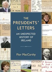 Presidents' Letters: An Unexpected History of Ireland цена и информация | Исторические книги | kaup24.ee