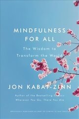 Mindfulness for All: The Wisdom to Transform the World hind ja info | Eneseabiraamatud | kaup24.ee