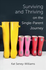 Surviving and Thriving on the Single-Parent Journey: A Step-by-Step Approach New edition цена и информация | Самоучители | kaup24.ee