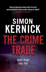 Crime Trade: (Tina Boyd: 1): the gritty and jaw-clenching thriller from Simon Kernick, the bestselling master of the genre hind ja info | Fantaasia, müstika | kaup24.ee