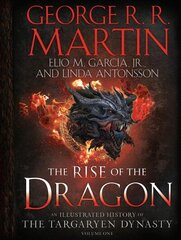 Rise of the Dragon: An Illustrated History of the Targaryen Dynasty, Volume One цена и информация | Фантастика, фэнтези | kaup24.ee