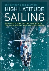 High Latitude Sailing: Self-sufficient sailing techniques for cold waters and winter seasons hind ja info | Tervislik eluviis ja toitumine | kaup24.ee