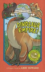 Dinosaur Empire! (Earth Before Us #1): Journey through the Mesozoic Era цена и информация | Книги для подростков и молодежи | kaup24.ee