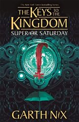 Superior Saturday: The Keys to the Kingdom 6 цена и информация | Книги для подростков и молодежи | kaup24.ee