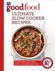 Good Food: Ultimate Slow Cooker Recipes: Ultimate Slow Cooker Recipes hind ja info | Retseptiraamatud  | kaup24.ee