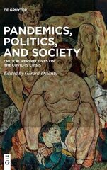 Pandemics, Politics, and Society: Critical Perspectives on the Covid-19 Crisis hind ja info | Ühiskonnateemalised raamatud | kaup24.ee