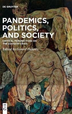 Pandemics, Politics, and Society: Critical Perspectives on the Covid-19 Crisis цена и информация | Ühiskonnateemalised raamatud | kaup24.ee