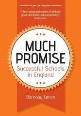 Much Promise: Successful Schools in England hind ja info | Ühiskonnateemalised raamatud | kaup24.ee